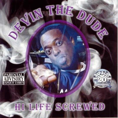 Devin the Dude/Lil FlipHi Life (Screwed)