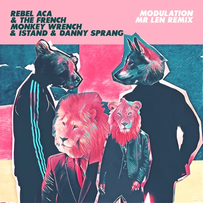 French Monkey WrenchModulation (Mr Len Remix) [feat. iSTAND, Mr Len & Danny Sprang]