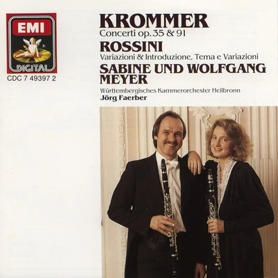 Wolfgang MeyerKrommer: Concertos for 2 Clarinets and Orchestra Op.35 & Op.91Rossini: Variations