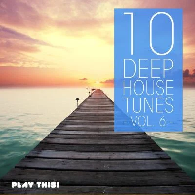 Ely Yabu10 Deep House Tunes, Vol. 6