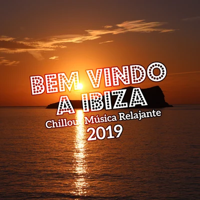 Evening Chill Out AcademyIbiza DJ RockerzAwesome Chillout Music CollectionBem Vindo a Ibiza: Chillout Música Relajante 2019