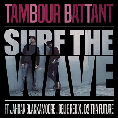 Tambour BattantSurf the Wave