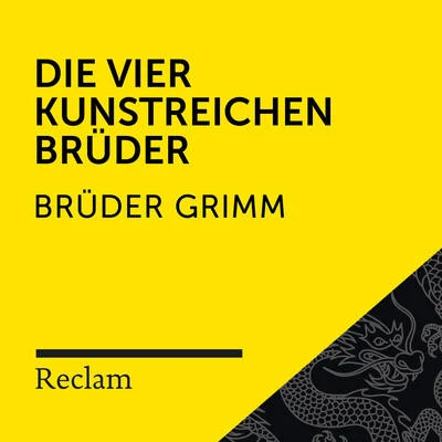 Brüder GrimmBrüder Grimm: Die vier kunstreichen Brüder (Reclam Hörbuch)