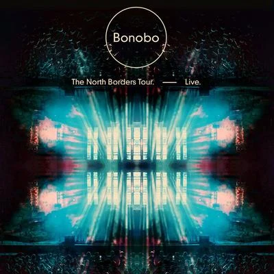 Bonobo/Jacques GreeneThe North Borders Tour. — Live.