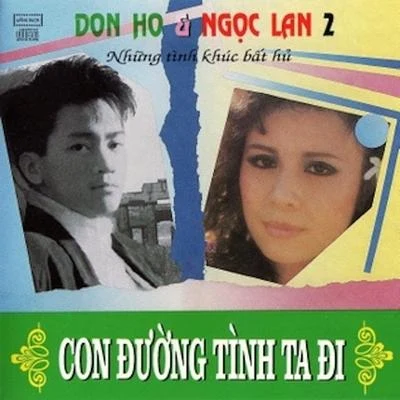 Ngoc LanCon đường tình ta đi Vol.2 - Don Hồ - Ngọc Lan