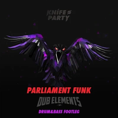 Knife PartyParliament Funk (Dub Elements Bootleg)