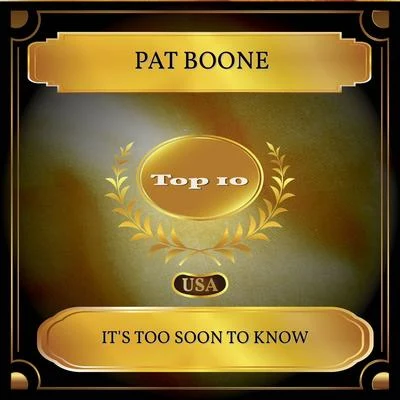 Pat Boone/Frank Sinatra/Nat King Cole/Elvis Presley/Dean Martin/B.B. King/Quintino & Blasterjaxx/Dinah Shore/Bobby Helms/Lew DouglasIts Too Soon To Know (Billboard Hot 100 - No. 04)