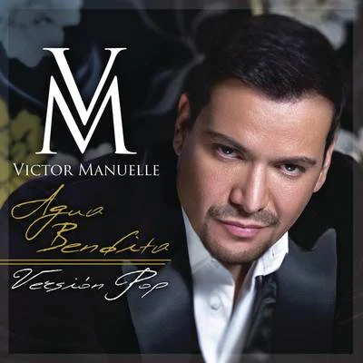 Victor ManuelleAgua Bendita (Versión Pop)