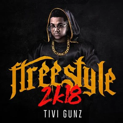 Tivi Gunz/Dj ScuffFreestyle 2k18