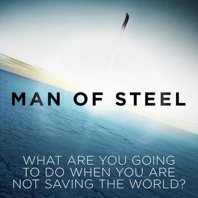 Hans Zimmer/James Newton HowardWhat Are You Going to Do When You Are Not Saving the World? (From "Man of Steel")