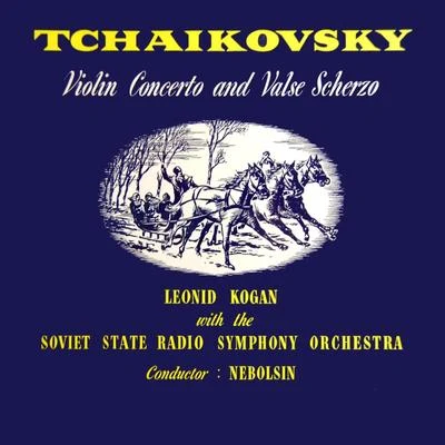 Alexander Gauk/Soviet State Radio Symphony OrchestraTchaikovsky Violin Concerto & Valse Schro