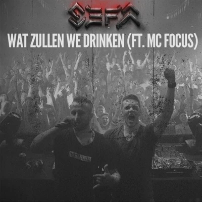 Sefa/Enam/Freda Rhymz/Lord Paper/Quintino & Blasterjaxx/Coco TreyyWat Zullen We Drinken