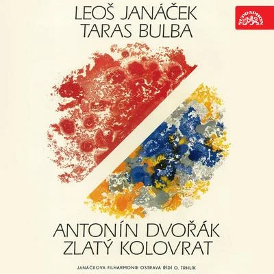 Oldřich BohuňovskýValter VitekJanáček Philharmonic Orchestra OstravaJanáček: Taras Bulba - Dvořák: The Golden Spinning Wheel