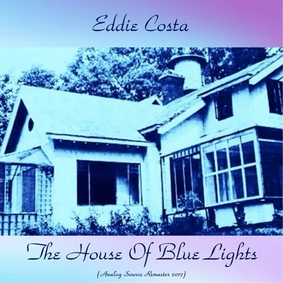 Eddie CostaThe House of Blue Lights