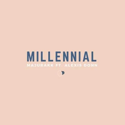 MajurakkDonavenMishøMillennial (feat. Alexis Donn)