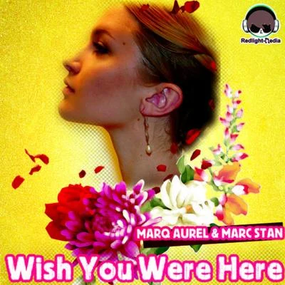 Marq Aurel/Marc StanWish You Were Here