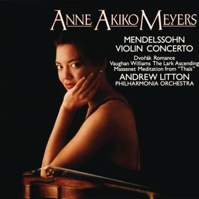 Anne Akiko Meyers/Andrew Litton/Vladimir Spivakov/Jose-Luis Garcia/Sergei Bezrodny/Pinchas Zukerman/Sandra RiversMendelssohn Concerto