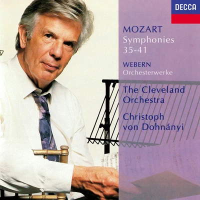 Christoph von DohnányiMozart: Symphonies Nos.35, 36, 38-41Webern: Orchestral Works