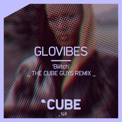 Glovibes/Ellis MiahBiiitch (The Cube Guys Remix)