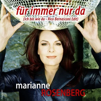 Marianne RosenbergFür immer nur da (Ich bin wie Du)