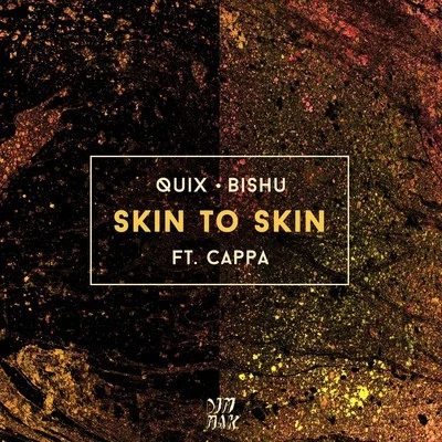 QUIX/TIGER DROOL/VincentSkin To Skin (feat. Cappa)