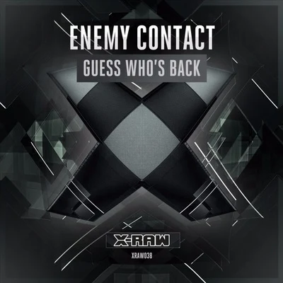 Enemy ContactGuess Whos Back