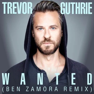 Trevor Guthrie/Brennan HeartWanted (Ben Zamora Remix)