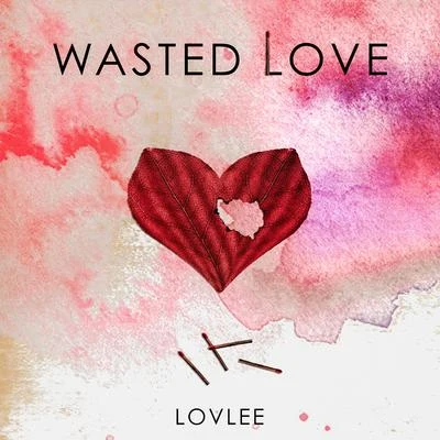 LovleeWasted Love