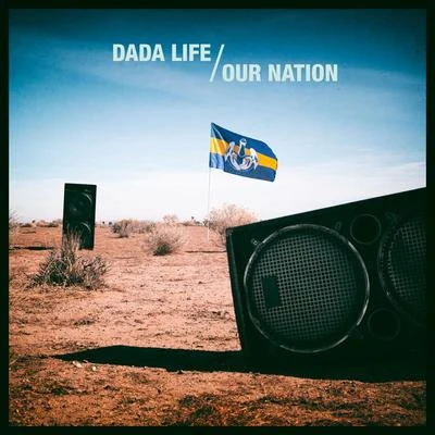 Dada LifeOur Nation (Remixes)