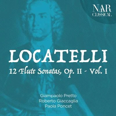 Giampaolo PrettoPietro Antonio Locatelli: 12 Flute Sonatas, Op. 2 - Vol. I