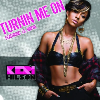 Keri HilsonTurnin Me On