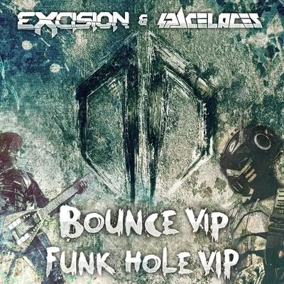 Space LacesExcisionBadfellaEmcozeBounce VIPFunk Hole VIP