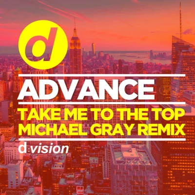 AdvanceTake Me To The Top (Michael Gray Remix)