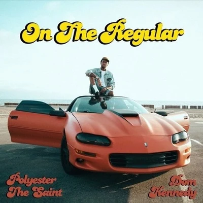 Polyester the SaintOn the Regular (feat. Dom Kennedy) - Single