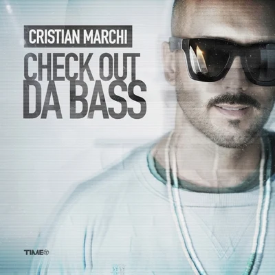 Cristian Marchi/Alexandra Stan/Armin van Buuren/Tritonal/Manilla Maniacs/Demi Lovato/Nicco (N.D)/Manian/Cher Lloyd/Max CCheck Out da Bass