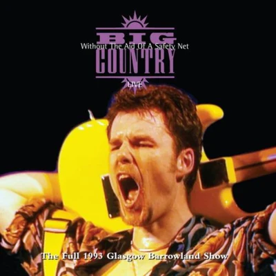 Big Country/The FixxWithout the Aid of a Safety Net [live]