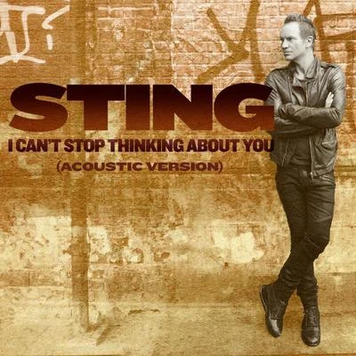 StingI Cant Stop Thinking About You (Acoustic Version)