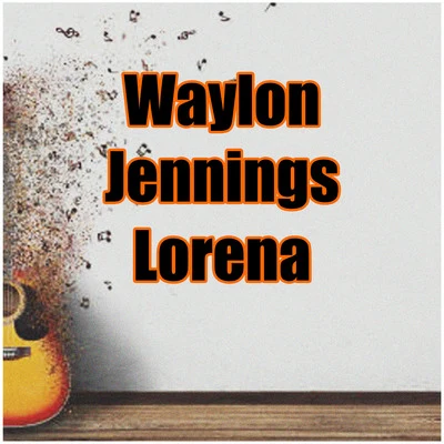 Waylon JenningsLorena