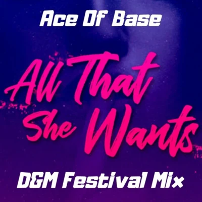 SYK/DROPERS/D&MAll That She Wants (D&M Festival Mix)