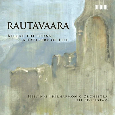 Jan Söderblom/Turku Philharmonic Orchestra/Roi Ruottinen/Leif SegerstamRAUTAVAARA, E.: Before the IconsA Tapestry of Life (Helsinki Philharmonic, Segerstam)