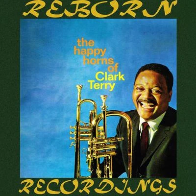 Clark Terry/Ilona Knopfler/Sean Jones/Ron Blake/Many More/George Shearing/Stix Hooper/Shirley Horn/Kenny Barron/Terry GibbsThe Happy Horns Of Clark Terry (HD Remastered)