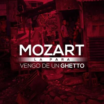 Mozart La para/R-1 La EsenciaVengo De Un Ghetto