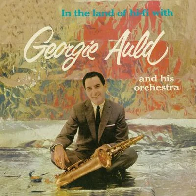 Georgie AuldIn the Land of Hi-Fi (Remastered)