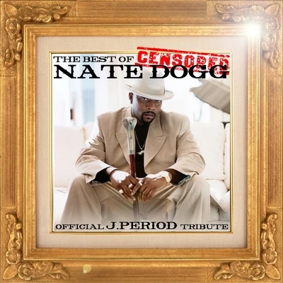 J. PeriodThe Best of Muthaf#ckin Nate Dogg