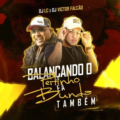 DJ LC GarciaBalançando o Peitinho e a Bunda Também