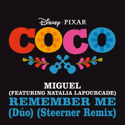 Natalia Lafourcade/Pepe AguilarRemember Me (Dúo) (From "Coco"Steerner Remix)