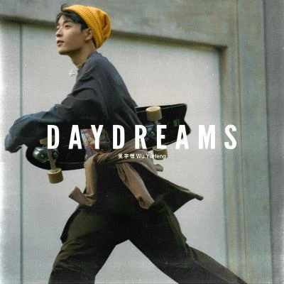 吳宇恆 (Christopher Wu)Daydreams