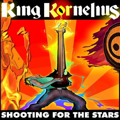 King KorneliusShooting for the Stars - Single