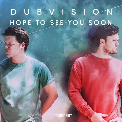 DubVisionNino LucarelliVigelHope to See You Soon