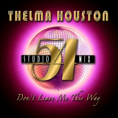 Thelma HoustonDont Leave Me This Way (Studio 54 Mix)